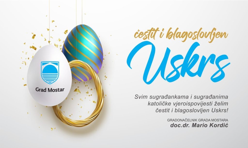 Uskrsna čestitka gradonačelnika Mostara Maria Kordića