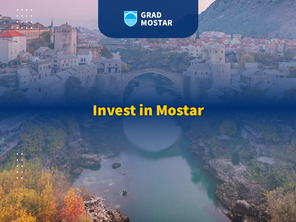 Odaberite Grad Mostar za svoje investicije!